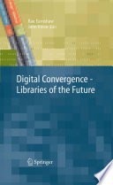 Digital Convergence - Libraries of the Future