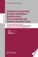 Distributed Computing, Artificial Intelligence, Bioinformatics, Soft Computing, and Ambient Assisted Living 10th International Work-Conference on Artificial Neural Networks, IWANN 2009 Workshops, Salamanca, Spain, June 10-12, 2009. Proceedings, Part II