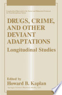 Drugs, Crime, and Other Deviant Adaptations Longitudinal Studies