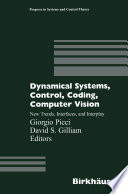 Dynamical Systems, Control, Coding, Computer Vision New Trends, Interfaces, and Interplay