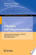 E-Business and Telecommunications 14th International Joint Conference, ICETE 2017, Madrid, Spain, July 24-26, 2017, Revised Selected Paper