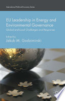 EU Leadership in Energy and Environmental Governance Global and Local Challenges and Responses