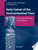 Early Cancer of the Gastrointestinal Tract Endoscopy, Pathology, and Treatment