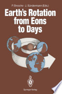 Earth’s Rotation from Eons to Days Proceedings of a Workshop Held at the Centre for Interdisciplinary Research (ZiF) of the University of Bielefeld, FRG. September 26–30, 1988