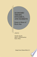 Economic Theory, Dynamics and Markets Essays in Honor of Ryuzo Sato