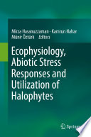 Ecophysiology, Abiotic Stress Responses and Utilization of Halophytes