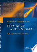 Elegance and Enigma The Quantum Interviews