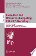 Embedded and Ubiquitous Computing - EUC 2005 Workshops EUC 2005 Workshops: UISW, NCUS, SecUbiq, USN, and TAUES, Nagasaki, Japan, December 8-9, 2005