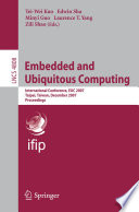 Embedded and Ubiquitous Computing IFIP International Conference, EUC 2007, Taipei, Taiwan, December 17-20, 2007, Proceedings