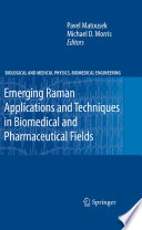 Emerging Raman Applications and Techniques in Biomedical and Pharmaceutical Fields