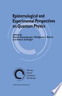 Epistemological and Experimental Perspectives on Quantum Physics