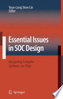 Essential Issues in SOC Design Designing Complex Systems-on-Chip