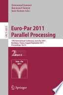 Euro-Par 2011 Parallel Processing 17th International Euro-ParConference, Bordeaux, France, August 29 - September 2, 2011, Proceedings, Part II