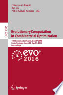 Evolutionary Computation in Combinatorial Optimization 16th European Conference, EvoCOP 2016, Porto, Portugal, March 30 -- April 1, 2016, Proceedings