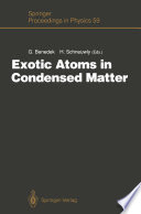 Exotic Atoms in Condensed Matter Proceedings of the Erice Workshop at the Ettore Majorana Centre for Scientific Culture, Erice, Italy, May 19 – 25, 1990