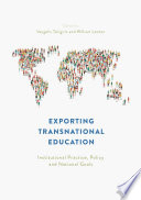 Exporting Transnational Education Institutional Practice, Policy and National Goals