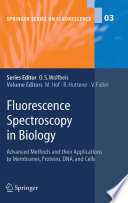 Fluorescence Spectroscopy in Biology Advanced Methods and their Applications to Membranes, Proteins, DNA, and Cells