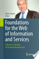 Foundations for the Web of Information and Services A Review of 20 Years of Semantic Web Research