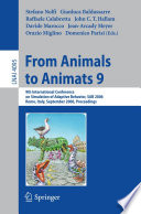 From Animals to Animats 9 9th International Conference on Simulation of Adaptive Behavior, SAB 2006, Rome, Italy, September 25-29, 2006, Proceedings