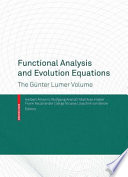 Functional Analysis and Evolution Equations The Günter Lumer Volume