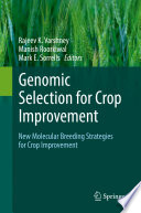 Genomic Selection for Crop Improvement New Molecular Breeding Strategies for Crop Improvement