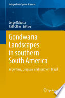 Gondwana Landscapes in southern South America Argentina, Uruguay and southern Brazil