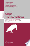 Graph Transformations 4th International Conference, ICGT 2008, Leicester, United Kingdom, September 7-13, 2008, Proceedings