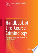 Handbook of Life-Course Criminology Emerging Trends and Directions for Future Research