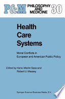 Health Care Systems Moral Conflicts in European and American Public Policy