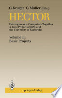 Hector Heterogeneous Computers Together, A Joint Project of IBM and the University of Karlsruhe Volume II: Basic Projects