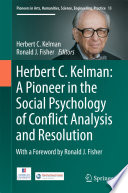 Herbert C. Kelman: A Pioneer in the Social Psychology of Conflict Analysis and Resolution