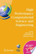 High Performance Computational Science and Engineering IFIP TC5 Workshop on High Performance Computational Science and Engineering (HPCSE), World Computer Congress, August 22-27, 2004, Toulouse, France