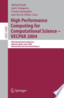 High Performance Computing for Computational Science - VECPAR 2004 6th International Conference, Valencia, Spain, June 28-30, 2004, Revised Selected and Invited Papers