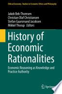 History of Economic Rationalities Economic Reasoning as Knowledge and Practice Authority