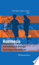 Hormesis A Revolution in Biology, Toxicology and Medicine