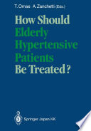 How Should Elderly Hypertensive Patients Be Treated? Proceedings of Satellite Symposium to the 12th Scientific Meeting of the International Society of Hypertension, May 1988, Kyoto, Japan