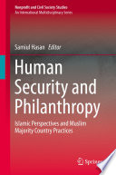 Human Security and Philanthropy Islamic Perspectives and Muslim Majority Country Practices