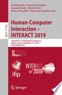 Human-Computer Interaction – INTERACT 2019 17th IFIP TC 13 International Conference, Paphos, Cyprus, September 2–6, 2019, Proceedings, Part I