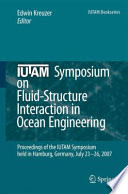 IUTAM Symposium on Fluid-Structure Interaction in Ocean Engineering Proceedings of the IUTAM Symposium held in Hamburg, Germany, July 23-26, 2007