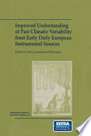 Improved Understanding of Past Climatic Variability from Early Daily European Instrumental Sources