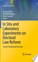 In Situ and Laboratory Experiments on Electoral Law Reform French Presidential Elections