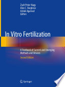 In Vitro Fertilization A Textbook of Current and Emerging Methods and Devices