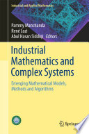 Industrial Mathematics and Complex Systems Emerging Mathematical Models, Methods and Algorithms