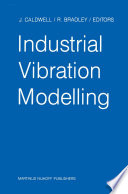 Industrial Vibration Modelling Proceedings of Polymodel 9, the Ninth Annual Conference of the North East Polytechnics Mathematical Modelling & Computer Simulation Group, Newcastle upon Tyne, UK, May 21–22, 1986