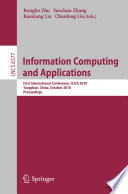 Information Computing and Applications First International Conference, ICICA 2010, Tangshan, China, October 15-18, 2010, Proceedings