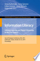 Information Literacy: Lifelong Learning and Digital Citizenship in the 21st Century Second European Conference, ECIL 2014, Dubrovnik, Croatia, October 20-23, 2014. Proceedings