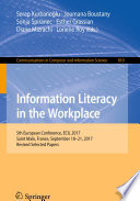 Information Literacy in the Workplace 5th European Conference, ECIL 2017, Saint Malo, France, September 18-21, 2017, Revised Selected Papers