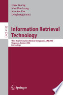 Information Retrieval Technology Third Asia Information Retrieval Symposium, AIRS 2006, Singapore, October 16-18, 2006, Proceedings
