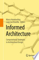 Informed Architecture Computational Strategies in Architectural Design