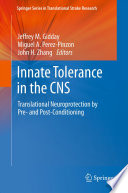 Innate Tolerance in the CNS Translational Neuroprotection by Pre- and Post-Conditioning